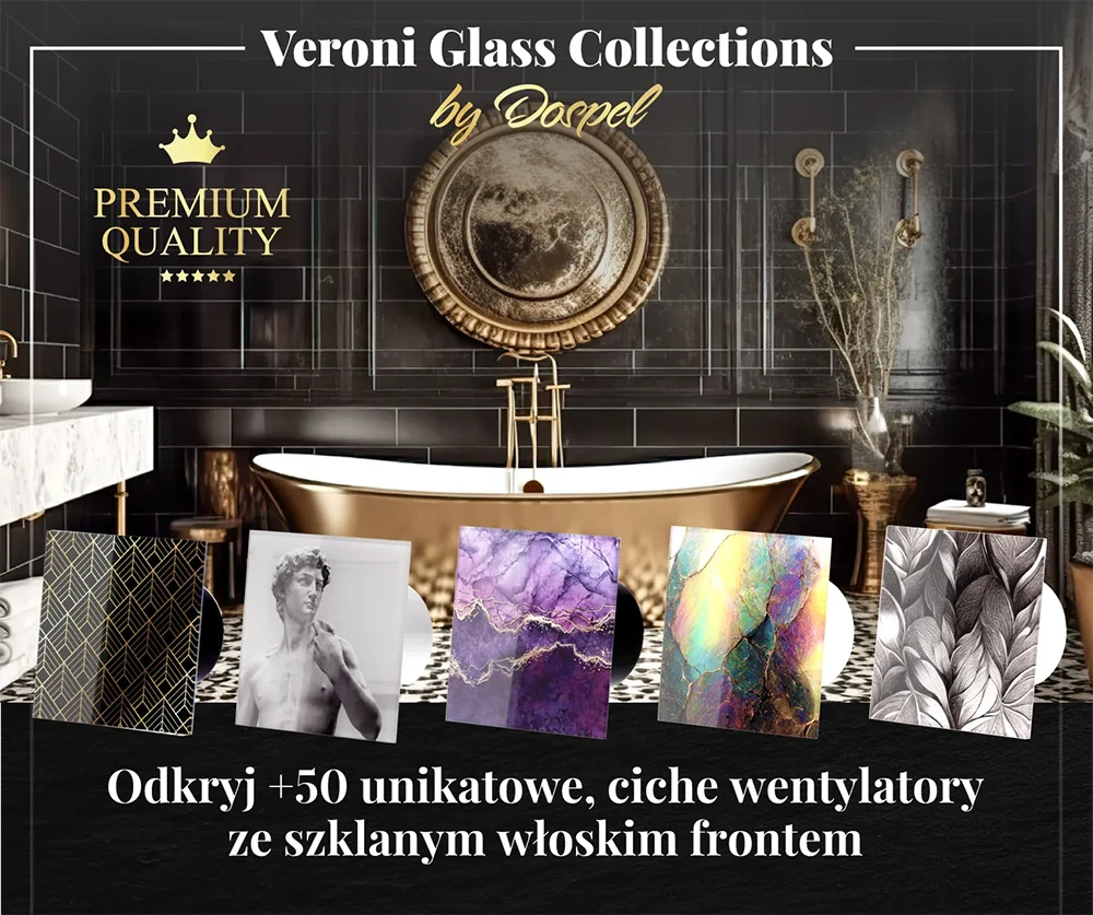 wentylatory ze szklanymi frontami Veroni Glass Collections Dospel